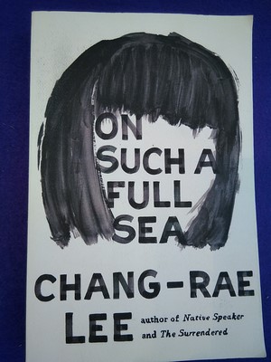 On such a full sea - Chang-Rae Lee