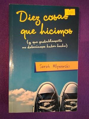 Diez cosas que hicimos (y que probablemente no deberíamos haber hecho) (Spanish Edition)
