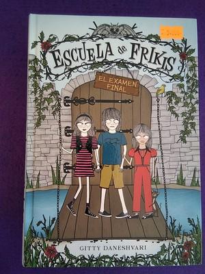 El examen final (Escuela de frikis 3) (Spanish Edition)