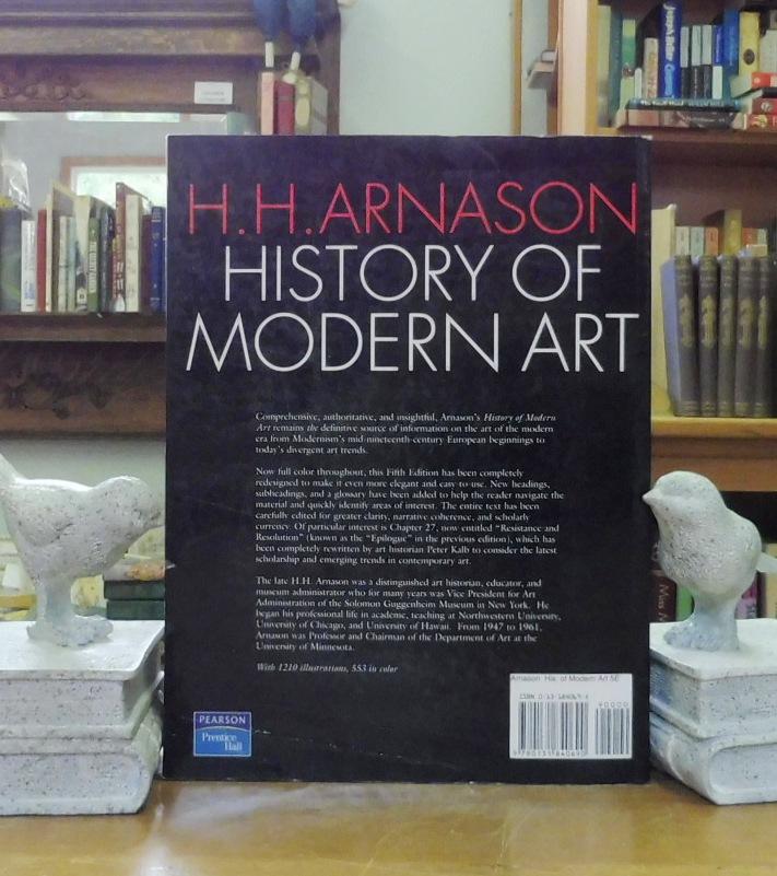 History Of Modern Art Painting Sculpture Architecture Photography Fifth Edition By Arnason H H Peter Kalb Editor See Notes Soft Cover 2004 5th Or Later Edition Back Lane Books