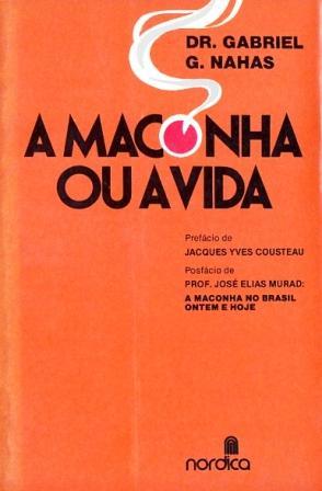 A maconha ou a vida - Nahas, Dr. Gabriel G.