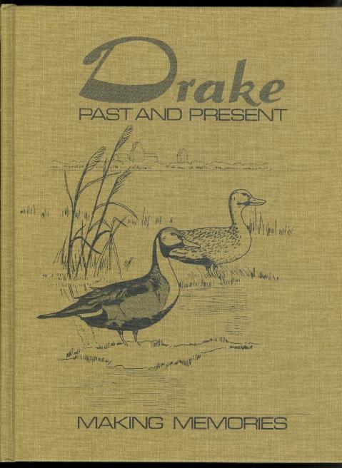 Drake Past And Present Making Memories By History Drake Past And Present Making Memories History Committee Arnold M