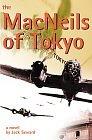 THE MACNEILS OF TOKYO: THE ANNALS OF THE MACNEIL CLAN IN JAPAN - Seward, Jack