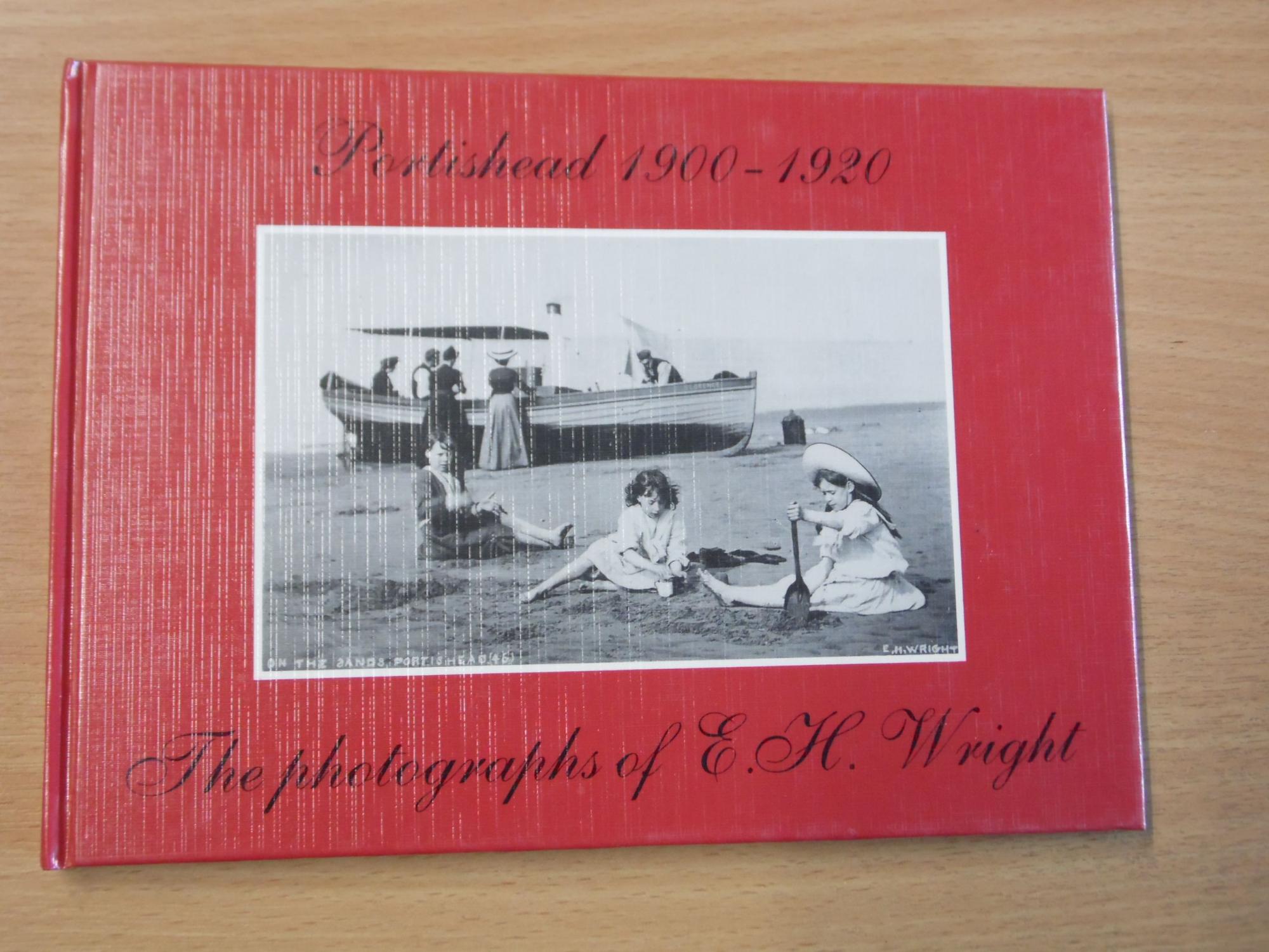 Portishead 1900 to 1920 - The Photographs of E H Wright - Kenneth CROWHURST