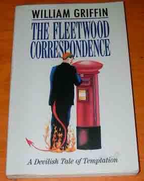 The Fleetwood Correspondence: A Devilish Tale of Temptation. - GRIFFIN, WILLIAM.