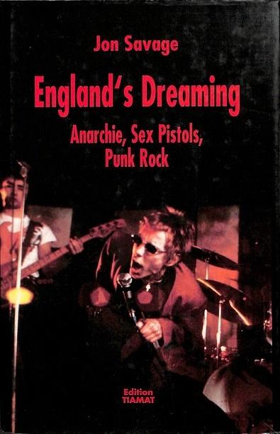 ENGLAND S DREAMING . ANARCHIE,SEX PISTOLS,PUNK ROCK