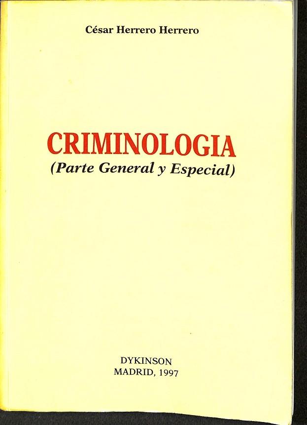 CRIMINOLOGÃA. (PARTE GENERAL Y ESPECIAL) - HERRERO HERRERO, CÃ‰SAR