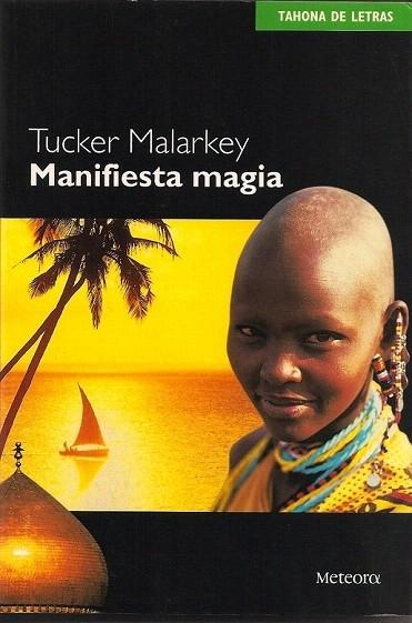 MANIFIESTA MAGIA. - MALARKEY, TUCKER