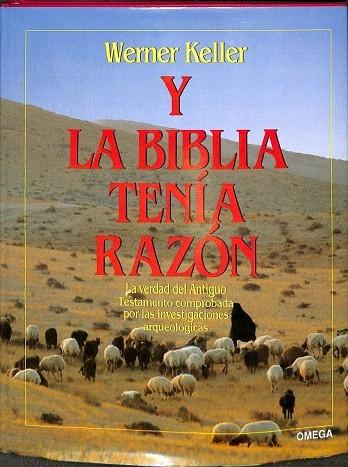 Y LA BIBLIA TENIA RAZON. UND DIE BIBEL HAT - Werner Keller