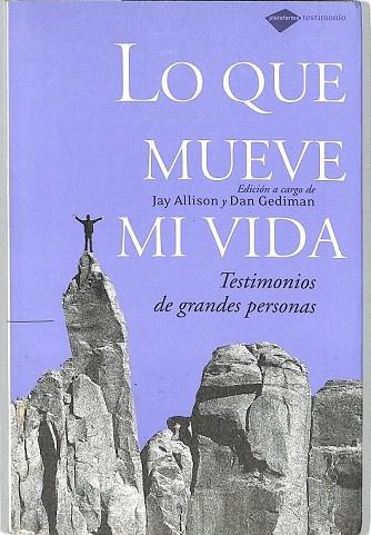 LO QUE MUEVE MI VIDA - TESTIMONIOS DE GRANDES PERSONAS - Jay / Gediman Allison