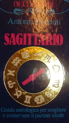 Sagittario: Guida astrologica per scegliere e conservare il partner ideale