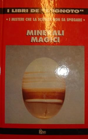 Minerali magici: I misteri che la scienza non sa spiegare