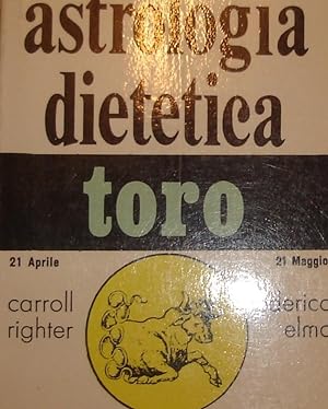Astrologia dietetica Toro 21 aprile - 21 maggio