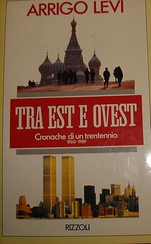 Tra Est e Ovest: Cronache di un trentennio 1960-1989