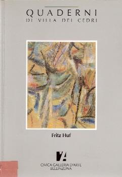 Quaderni della Villa dei Cedri : Fritz Huf (1888-1970)