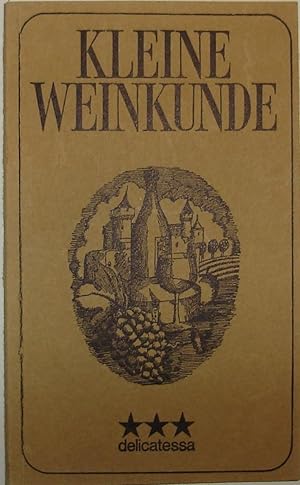 Kleine weinkunde oder was man über die wahl und pflege von spitzenweinen wissen sollte