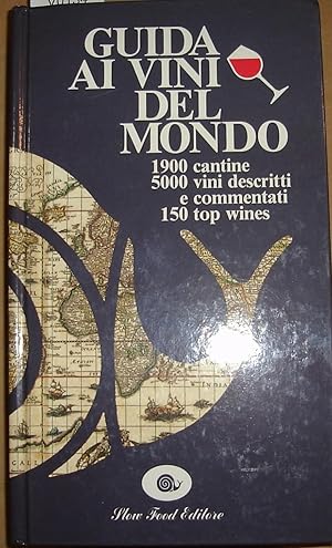 Guida ai vini del mondo : 1900 cantine - 5000 vini - 150 top wines