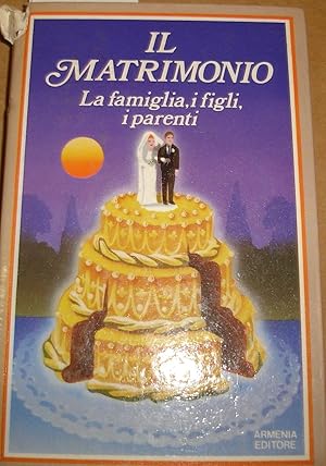 Il Matrimonio : la famiglia, i figli, i parenti