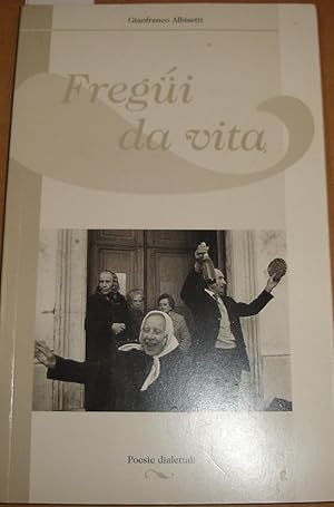 Fregüi da vita: Poesie dialettali