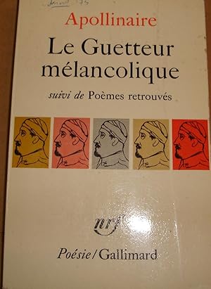 La Guetteur mélanconique. Poèmes retrouvés