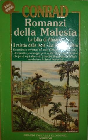 Romanzi della Malesia : La follia di Almayer, Il reietto delle isole, La linea d?ombra