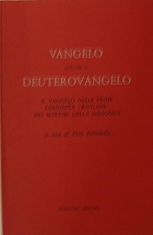 Vangelo : volume II : Deuterovangelo : il vangelo delle prime comunità cristiane. dei martiri del...