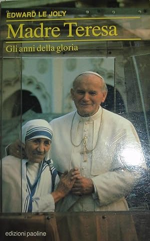 Madre Teresa : gli anni della gloria