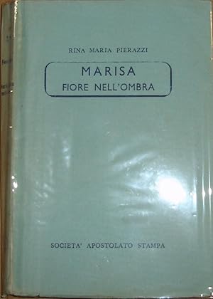 Marisa, fiore nell’ombra