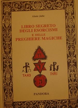 Libro segreto degli esorcismi e delle preghiere magiche