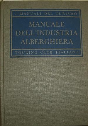 Manuale dell’industria alberghiera : I manuali del turismo