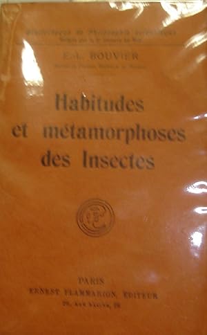 Habitudes et métamorphoses des insectes