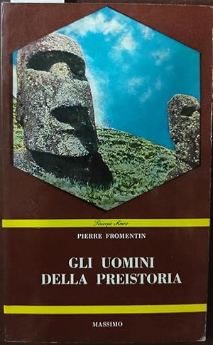 Gli uomini della preistoria : Con piccolo dizionario della preistoria