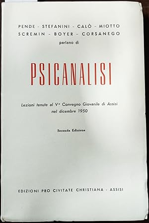 Psicanalisi : Lezioni tenute al 5° Congresso Giovanile di Assisi nel dicembre 1950