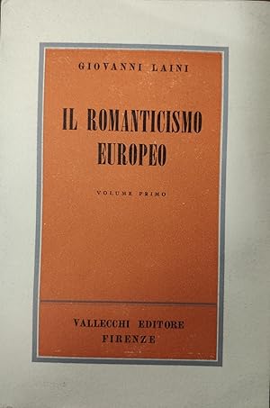 Il Romanticismo europeo : Volume primo