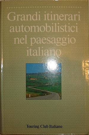 Grandi itinerari automobilistici nel paesaggio italiano