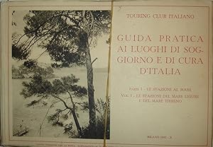 Guida pratica ai luoghi di soggiorno e di cura d’Italia : parte I - le stazioni al mare