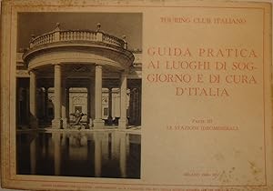 Guida pratica ai luoghi di soggiorno e di cura d’Italia : parte III - le stazioni idrominerali