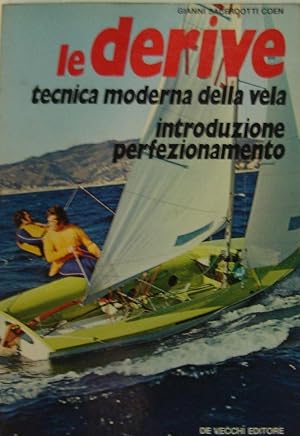 Le derive : tecnica moderna della vela: introduzione - perfezionamento