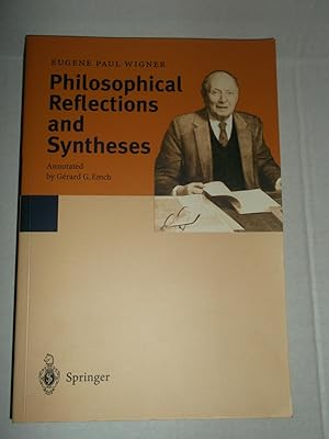 E. P. Wigner : Philosophical Reflections and Syntheses