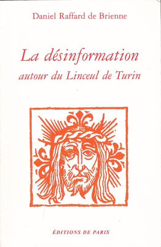 La désinformation autour du Linceul de Turin - RAFFARD de BRIENNE Daniel