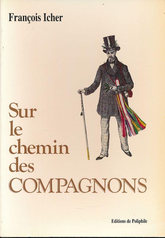 Sur le chemin des Compagnons - ICHER François