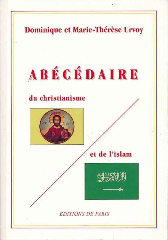 Abéédaire du christianisme et de l'islam - URVOY Domonique et Thérèse