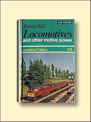 British Rail Locomotivesand Other Motive Powere Combined Volume