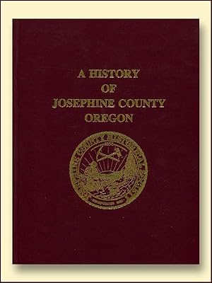 A History of Josephine County, Oregon