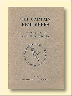 The Captain Remembers: The Papers of Captain Richard Irby
