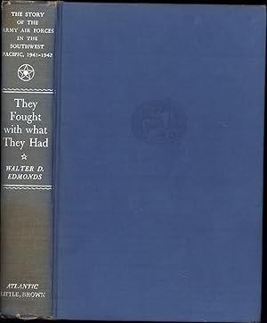 They Fought With What They Had / The Story of the Army Air Forces in the South Pacific , 1941-194...