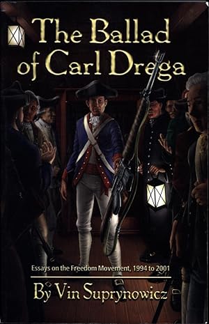 The Ballad of Carl Drega / Essays on the Freedom Movement, 1994-2001 (SIGNED): Suprynowicz, Vin