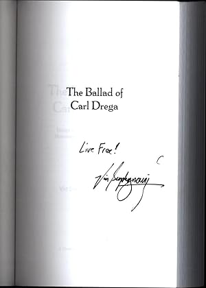 The Ballad of Carl Drega / Essays on the Freedom Movement, 1994-2001 (SIGNED): Suprynowicz, Vin