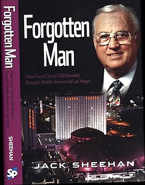 Forgotten Man / How Circus Circus's Bill Bennett Brought Middle America to Las Vegas (SIGNED)