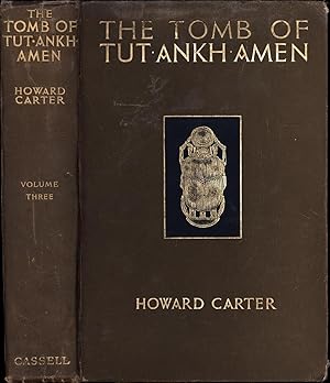 The Tomb of Tut*Ankh*Amen / Discovered by the Late Earl of Carnarvon and Howard Carter / Volume III